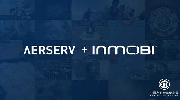 InMobi收购AerServ 欲打造全球最大程序化移动视频广告交易平台